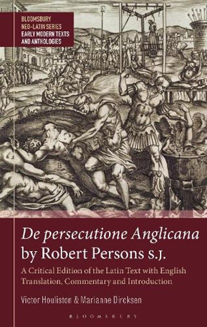 De persecutione Anglicana by Robert Persons S.J., Victor (University of the Witwatersrand Houliston ; Marianne (North West University Dircksen - Gebonden - 9781350379343