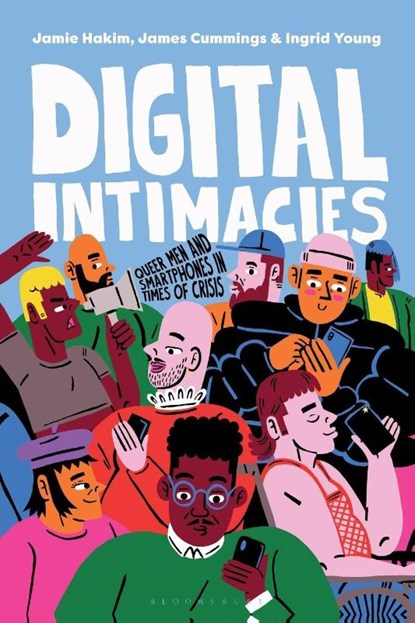 Digital Intimacies, Jamie (King's College Hakim ; James (University of York Cummings ; Ingrid (University of Edinburgh Young - Paperback - 9781350381780