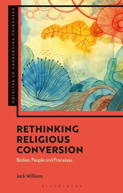Rethinking Religious Conversion, Jack (Independent Scholar Williams - Paperback - 9781350383258