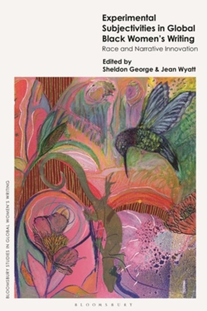 Experimental Subjectivities in Global Black Women's Writing, Professor Sheldon George ; Professor Jean Wyatt - Gebonden - 9781350383470