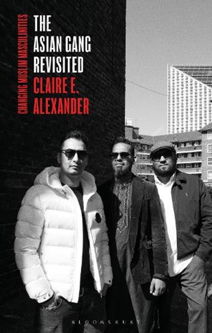 The Asian Gang Revisited, CLAIRE E. (UNIVERSITY OF MANCHESTER,  Manchester) Alexander - Gebonden - 9781350384125