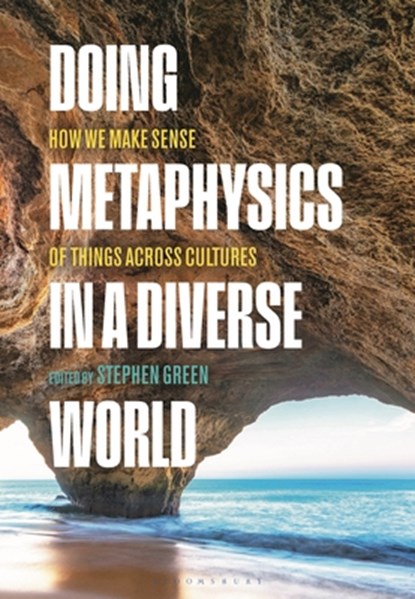 Doing Metaphysics in a Diverse World, Stephen (Independent Scholar Green - Paperback - 9781350402492
