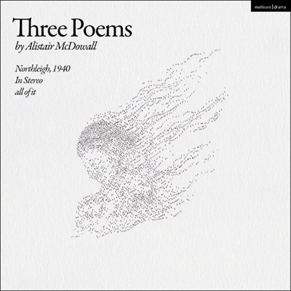 Three Poems, Alistair McDowall - Paperback - 9781350427051
