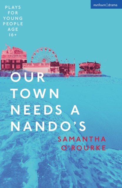 Our Town Needs a Nando's, Samantha O'Rourke - Paperback - 9781350434615