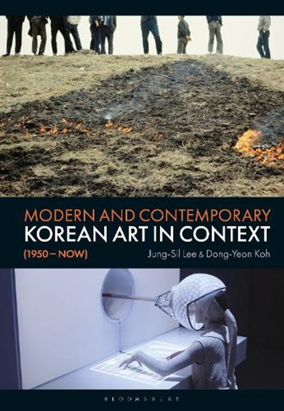 Modern and Contemporary Korean Art in Context (1950 - Now), Jung-Sil (George Washington University Lee ; Dong-Yeon (Ehwa Women's University Koh - Paperback - 9781350446861