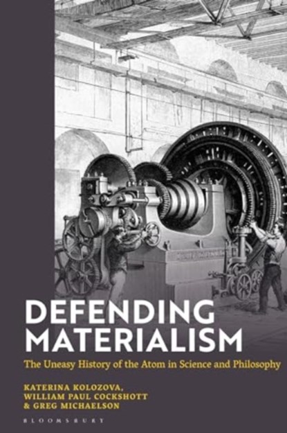 Defending Materialism, Katerina (University American College Skopje Kolozova ; William Paul (University of Glasgow Cockshott ; Prof Greg (Heriot Watt University Michaelson - Gebonden - 9781350447325