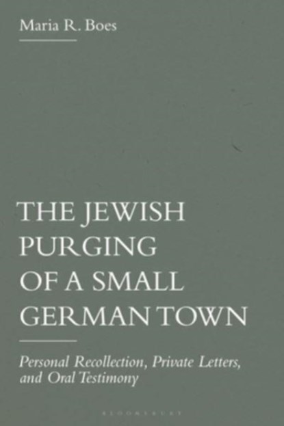 The Jewish Purging of a Small German Town, Professor Emerita Maria R. (West Chester University Boes - Gebonden - 9781350450196