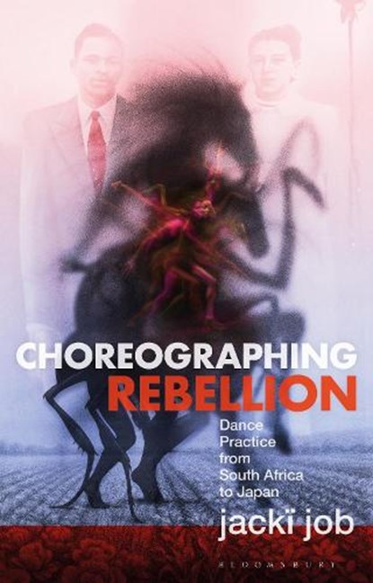 Choreographing Rebellion, jacki job - Gebonden - 9781350452060