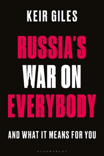 Russia's War on Everybody, KEIR (CHATHAM HOUSE,  UK) Giles - Paperback - 9781350452602