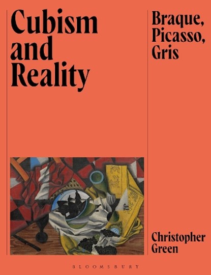 Cubism and Reality, Christopher (Emeritus Professor at the Courtauld Institute of Art Green - Gebonden - 9781350453524