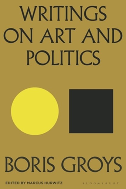 Writings on Art and Politics, Boris Groys - Paperback - 9781350457843