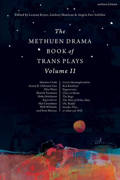 The Methuen Drama Book of Trans Plays Volume 2, she/her Leanna Keyes ; Lindsey (Linfield College Mantoan ; Angela Farr (Cobb Energy Performing Arts Centre Schiller - Paperback - 9781350458093