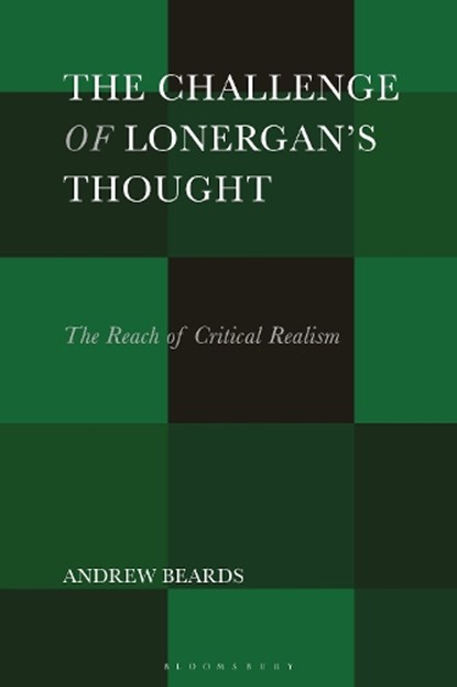 The Challenge of Lonergan’s Thought, Dr. Andrew (Allen Hall Seminary) Beards - Gebonden - 9781350459243