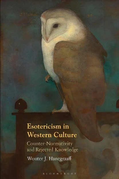 Esotericism in Western Culture, Professor Wouter J. (University of Amsterdam Hanegraaff - Paperback - 9781350459694