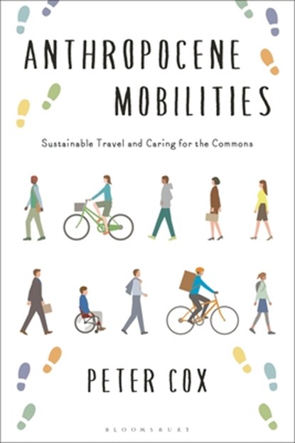 Anthropocene Mobilities, Peter Cox - Gebonden - 9781350464742