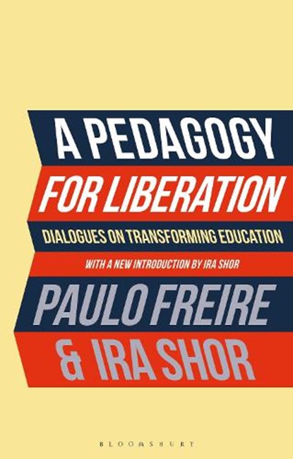 A Pedagogy for Liberation, Paulo Freire ; Ira (CUNY Graduate Center Shor - Gebonden - 9781350469136