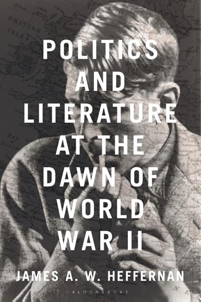 Politics and Literature at the Dawn of World War II, James A. W. (Dartmouth College Heffernan - Paperback - 9781350474802