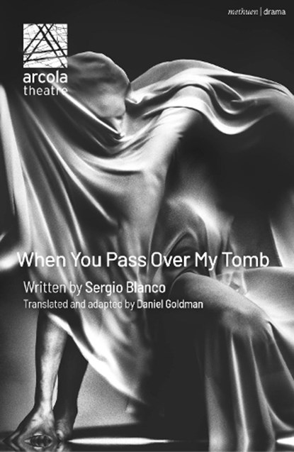 When You Pass Over My Tomb, Sergio (Author) Blanco - Paperback - 9781350476912
