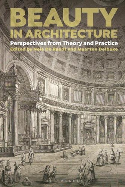Beauty in Architecture, Nele De (UCLouvain Raedt ; Maarten (ETH Zurich Delbeke - Gebonden - 9781350477278