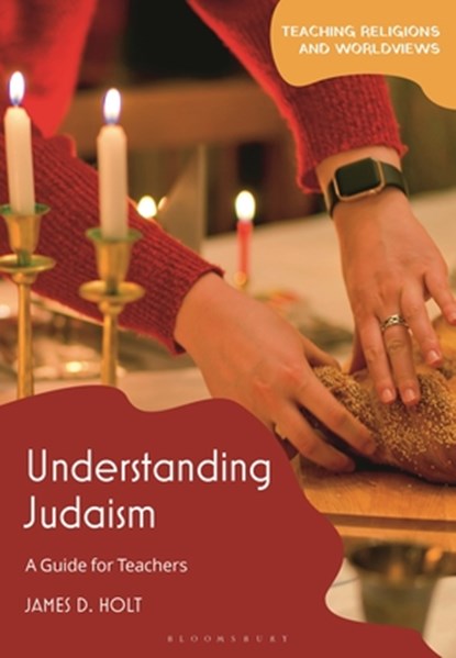 Understanding Judaism, James D. (University of Chester Holt - Gebonden - 9781350477544