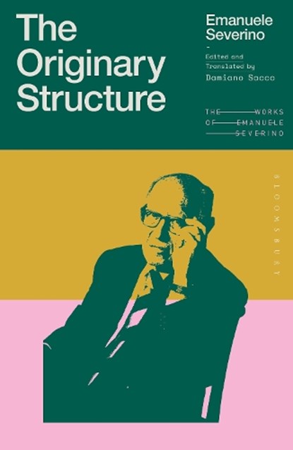 The Originary Structure, Emanuele Severino - Paperback - 9781350498778