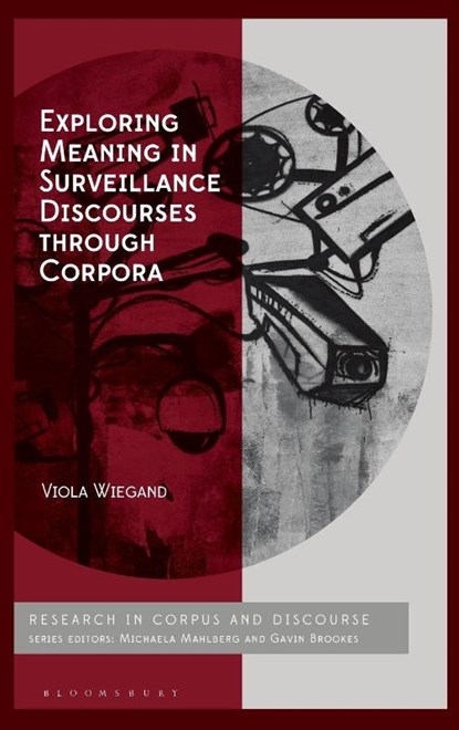 Exploring Meaning in Surveillance Discourses through Corpora, Dr Viola Wiegand - Gebonden - 9781350501515