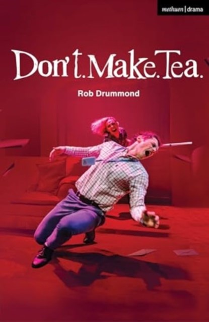 Don't. Make. Tea., Rob Drummond - Paperback - 9781350501911