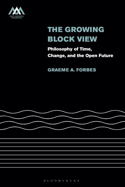 The Growing-Block View, Dr Graeme (University of Kent Forbes - Gebonden - 9781350504288