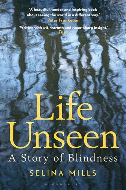 Life Unseen, Selina Mills - Paperback - 9781350507210
