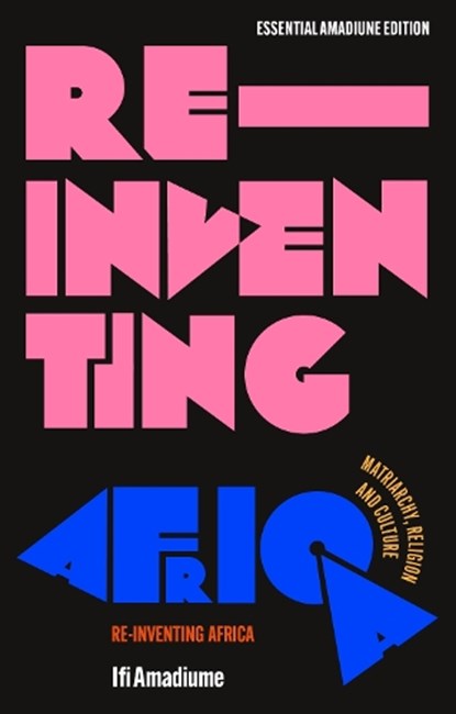 Re-Inventing Africa, Ifi (Dartmouth College Amadiume - Paperback - 9781350509207