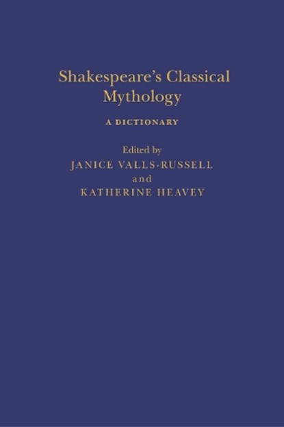 Shakespeare’s Classical Mythology A Dictionary, niet bekend - Paperback - 9781350513525