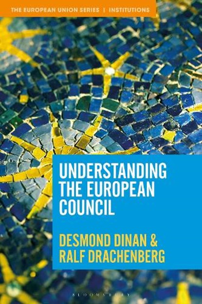 Understanding the European Council, Desmond Dinan ; Ralf Drachenberg - Paperback - 9781350514058