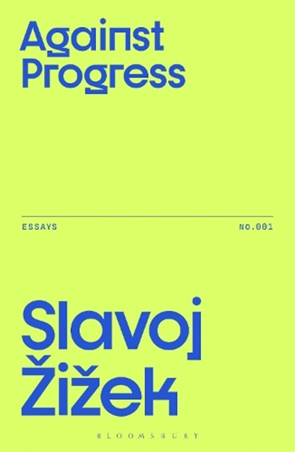 Against Progress, Slavoj (Birkbeck Institute for Humanities Zizek - Paperback - 9781350515857