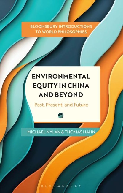 Environmental Equity in China and Beyond, Michael (University of California at Berkeley Nylan ; Dr Thomas Hahn - Gebonden - 9781350527539