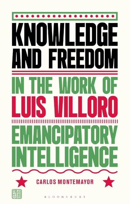 Knowledge and Freedom in the Work of Luis Villoro, Carlos (San Francisco State University Montemayor - Paperback - 9781350527935