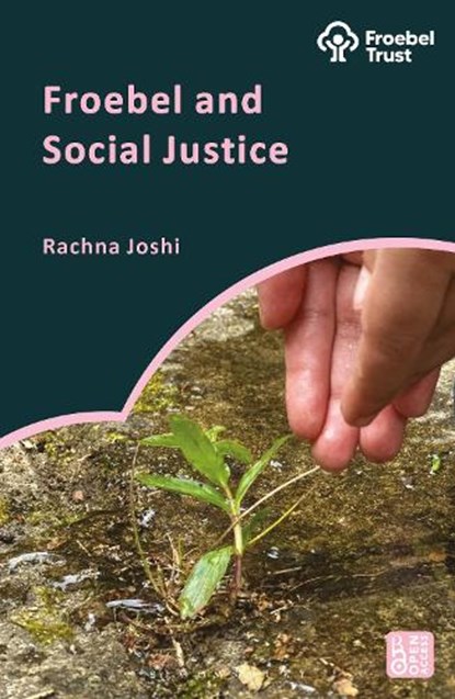 Froebel and Social Justice, Rachna Joshi - Gebonden - 9781350529335