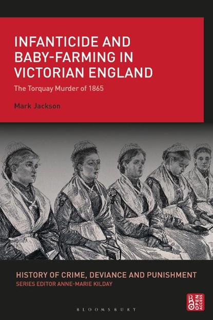 Infanticide and Baby-farming in Victorian England, Professor Mark (University of Exeter Jackson - Gebonden - 9781350532021