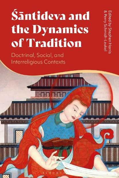 Santideva and the Dynamics of Tradition, Stephen (Leiden University Harris ; Perry (University of Muenster Schmidt-Leukel - Gebonden - 9781350532335