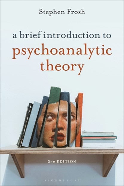 A Brief Introduction to Psychoanalytic Theory, Stephen (Birkbeck Frosh - Paperback - 9781350534063