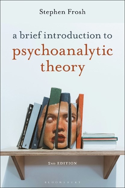 A Brief Introduction to Psychoanalytic Theory, Stephen (Birkbeck Frosh - Gebonden - 9781350534070