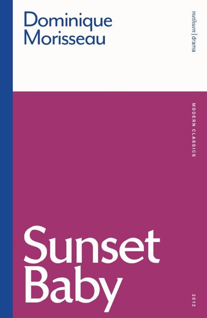 Sunset Baby, Dominique Morisseau - Paperback - 9781350535121