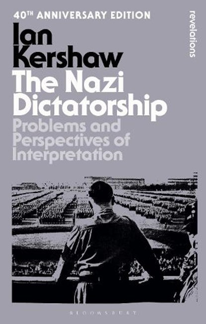 The Nazi Dictatorship, Ian Kershaw - Paperback - 9781350537996