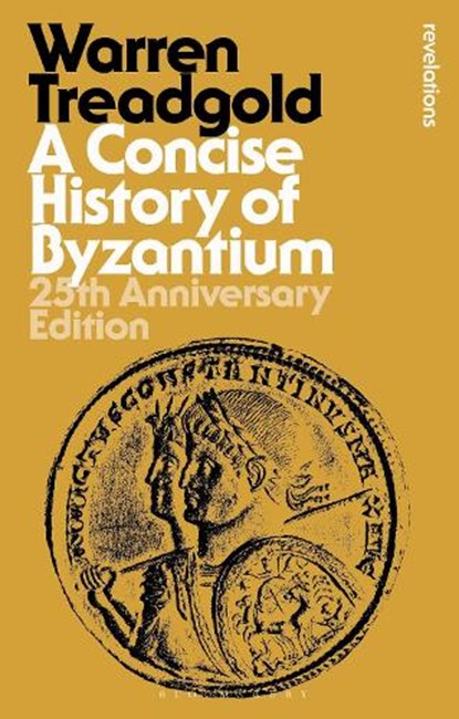 A Concise History of Byzantium, Warren (Saint Louis University Treadgold - Paperback - 9781350541337
