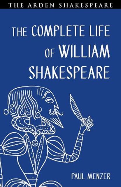 The Complete Life of William Shakespeare, Paul (Mary Baldwin College Menzer - Gebonden - 9781350542624