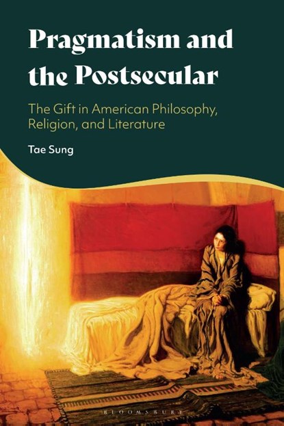 Pragmatism and the Postsecular, Tae Sung - Gebonden - 9781350572966