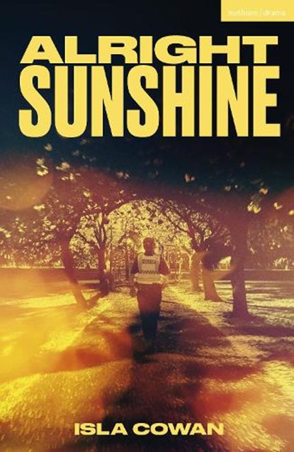 Alright Sunshine, Isla Cowan - Paperback - 9781350575950