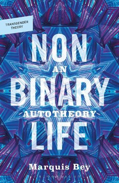 Nonbinary Life, Professor Marquis Bey - Gebonden - 9781350588936