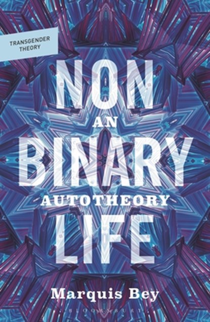 Nonbinary Life, Professor Marquis Bey - Paperback - 9781350588943