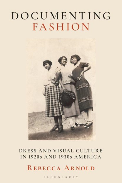 Documenting Fashion, Rebecca Arnold - Paperback - 9781350603790