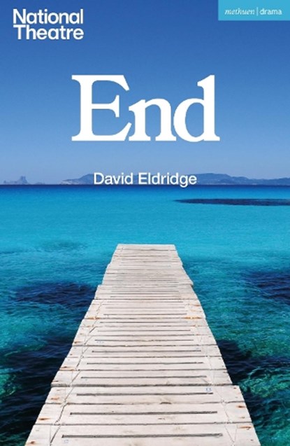 End, David Eldridge - Paperback - 9781350609389